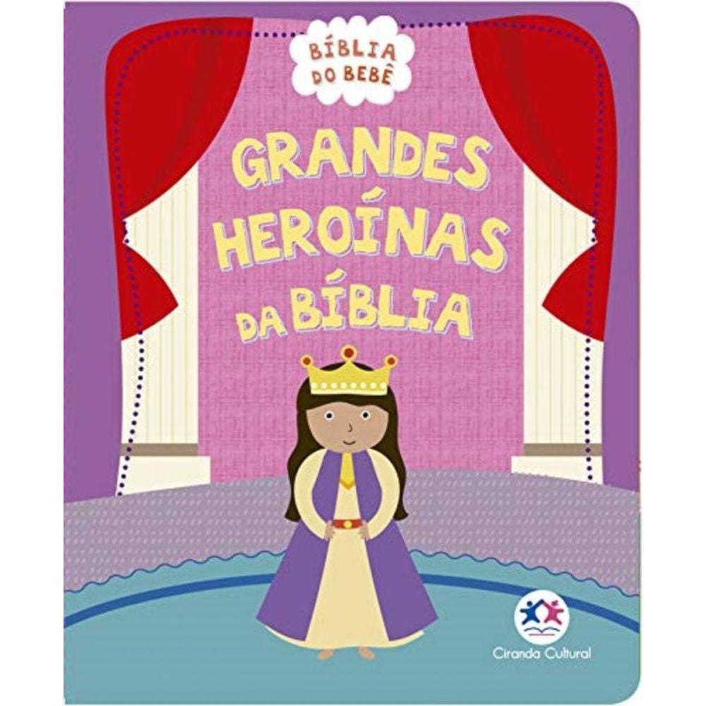 Grandes Heroínas Da Bíblia