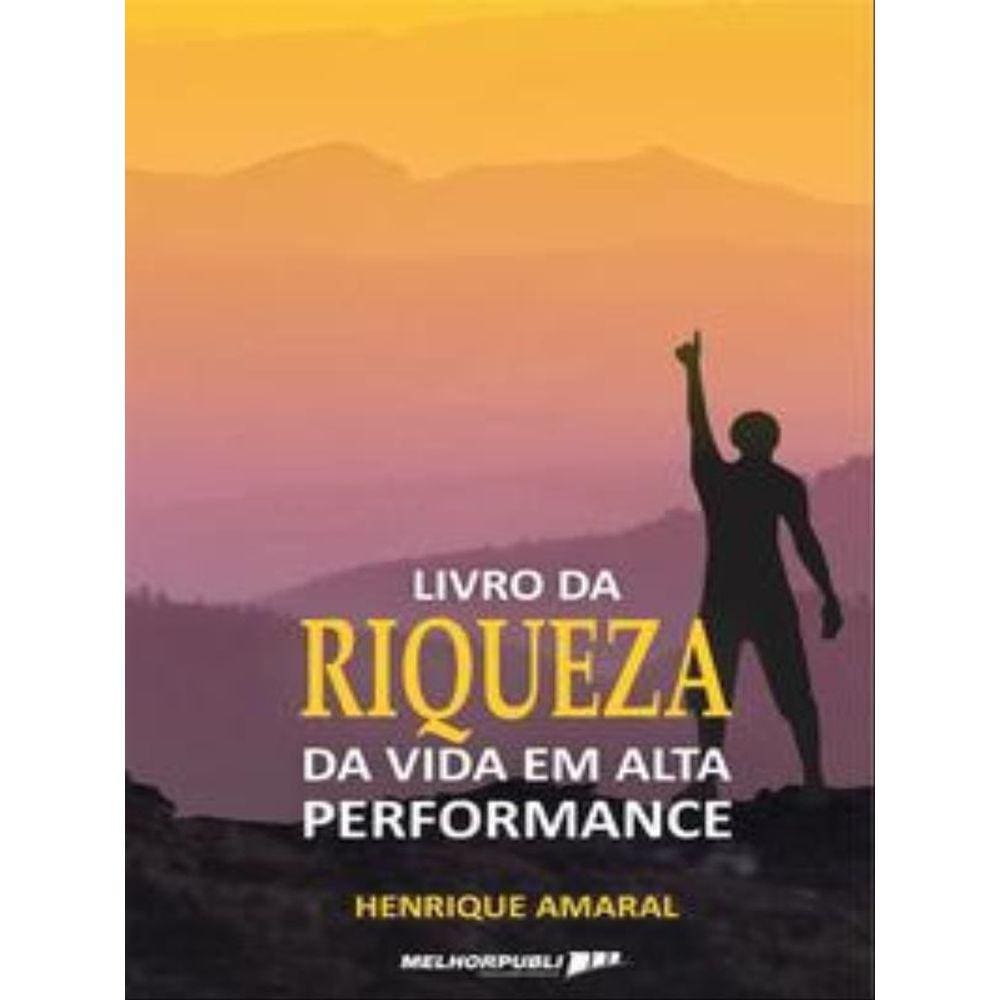 O Livro Da Riqueza Da Vida Em Alta Performance