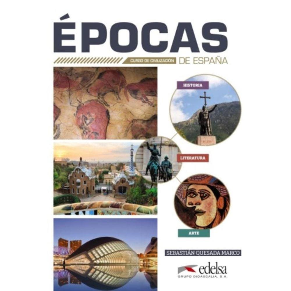 Epocas De Espana - Curso De Civilizacion - Nivel B