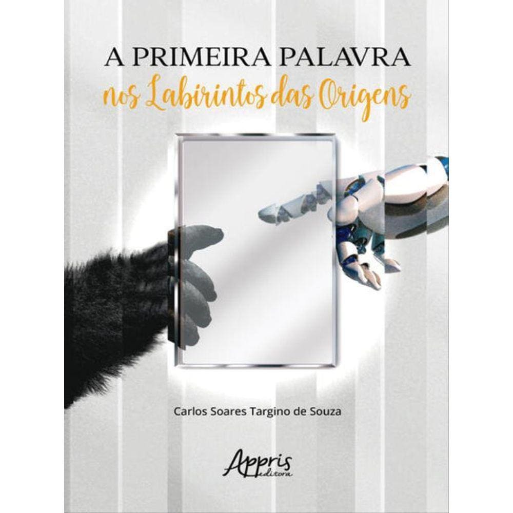 A Primeira Palavra Nos Labirintos Das Origens