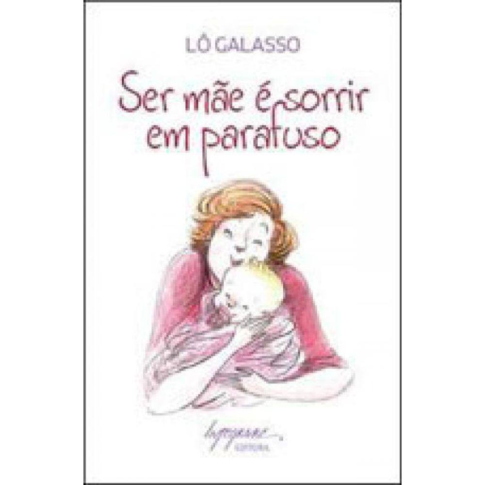 Ser Mãe É Sorrir Em Parafuso