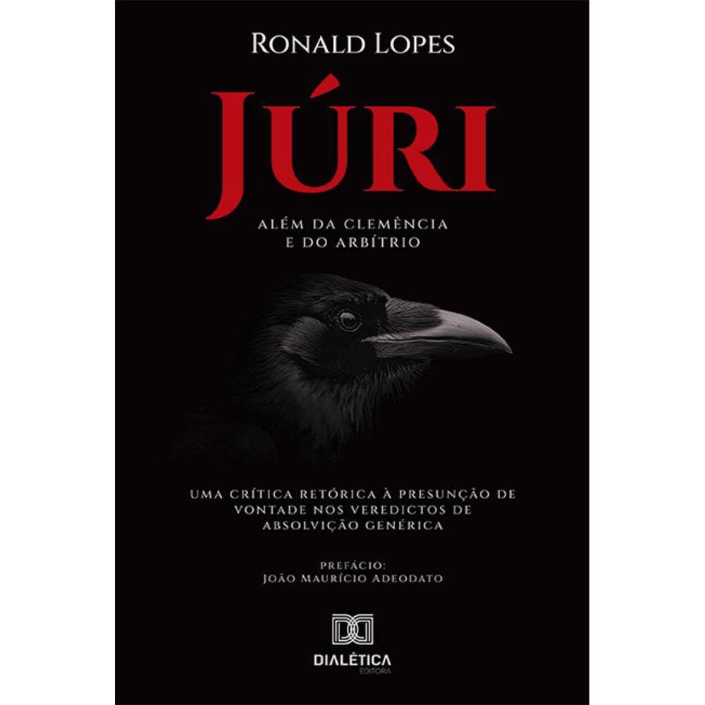 Júri - Além da clemência e do arbítrio: uma crítica retórica à presunção de vontade nos veredictos de absolvição genérica