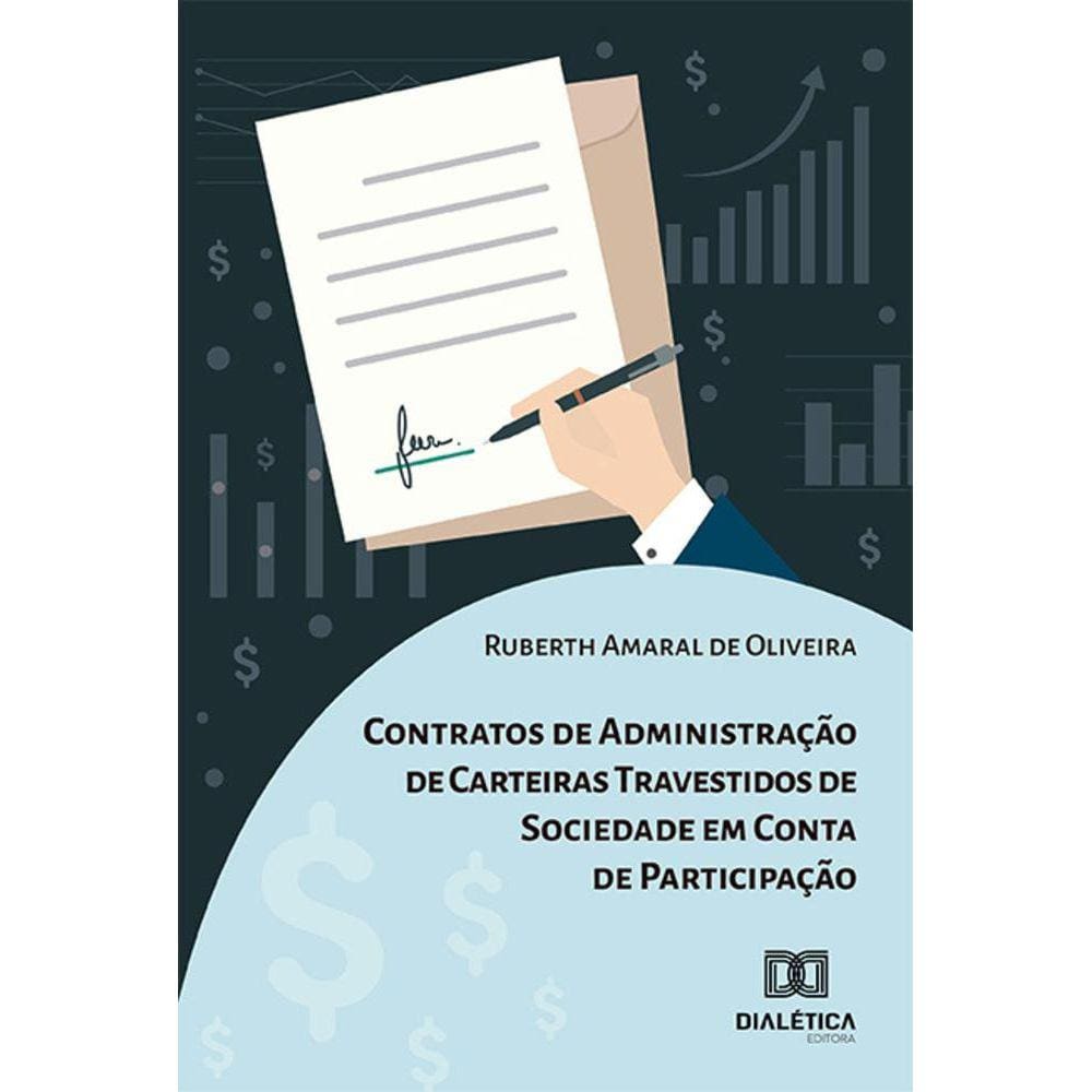 Contratos de Administração de Carteiras Travestidos de Sociedade em Conta de Participação
