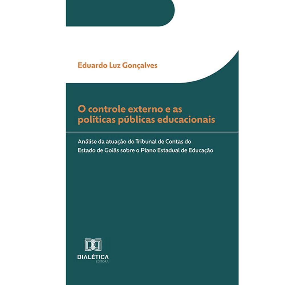 O controle externo e as políticas públicas educacionais - Análise da atuação do Tribunal de Contas do Estado de Goiás sobre o Plano Estadual de Educaç