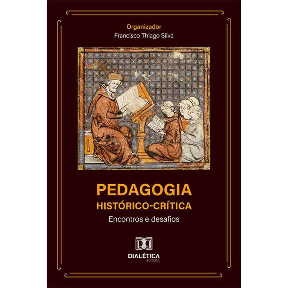 Pedagogia Histórico-Crítica - Encontros e desafios