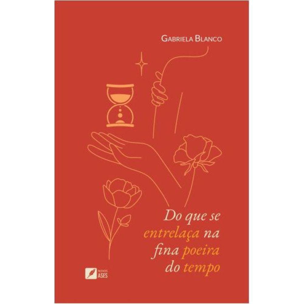 Do que se entrelaça na fina poeira do tempo