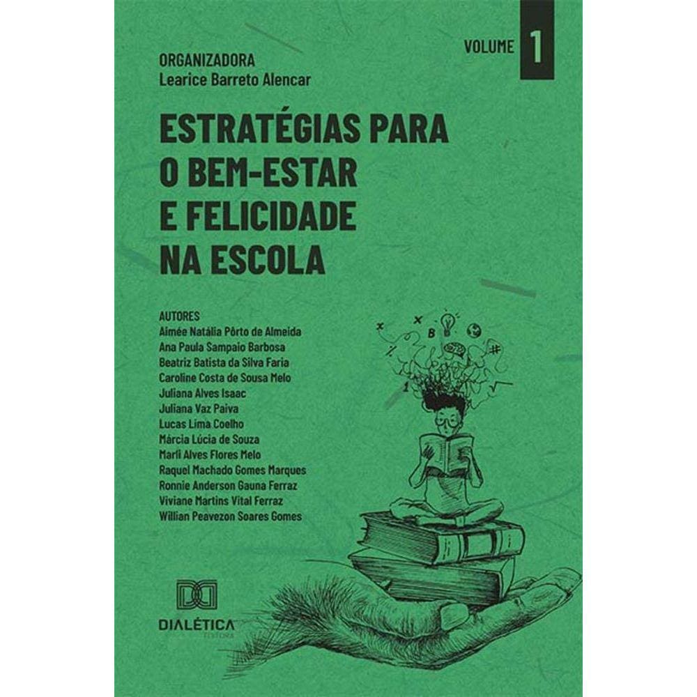 Estratégias para o bem-estar e felicidade na escola - Volume 1