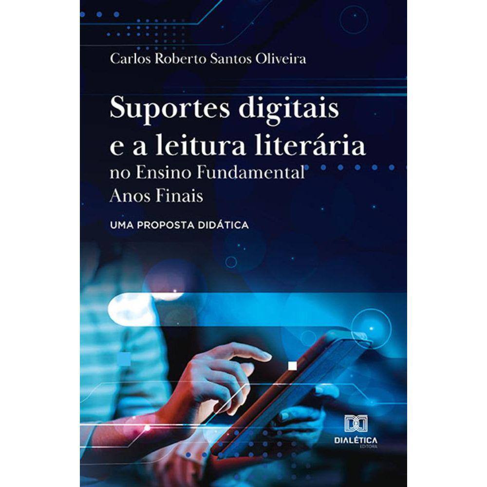 Suportes digitais e a leitura literária no Ensino Fundamental Anos Finais - Uma proposta didática