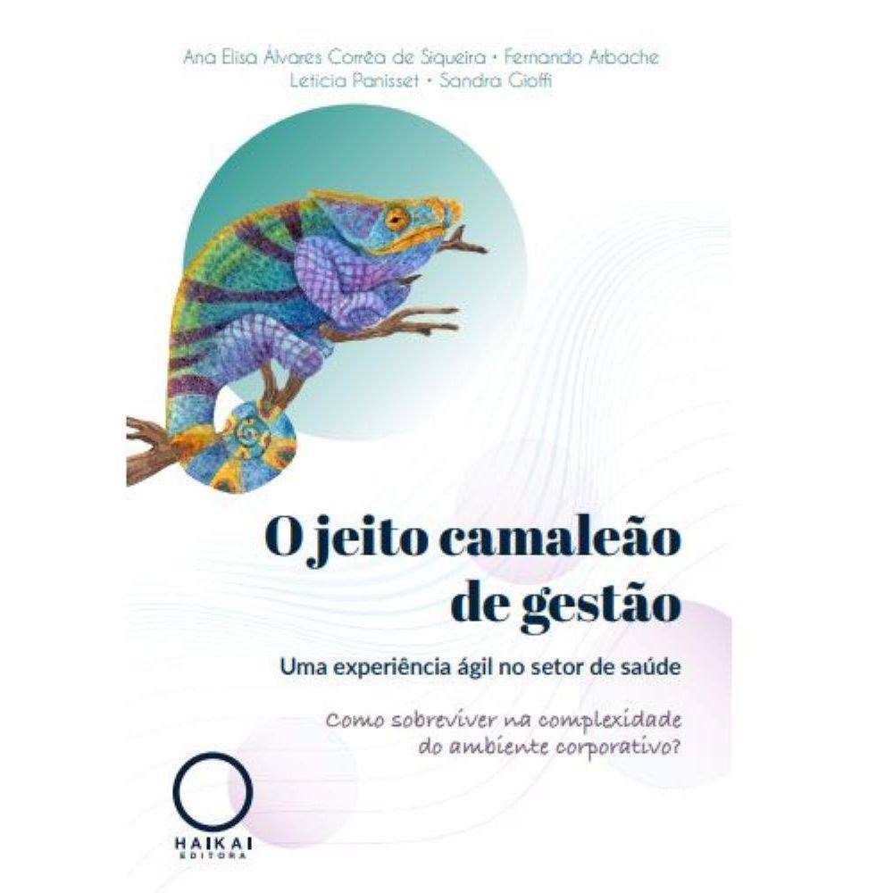 O jeito camaleão de gestão -  Uma experiência ágil no setor de saúde