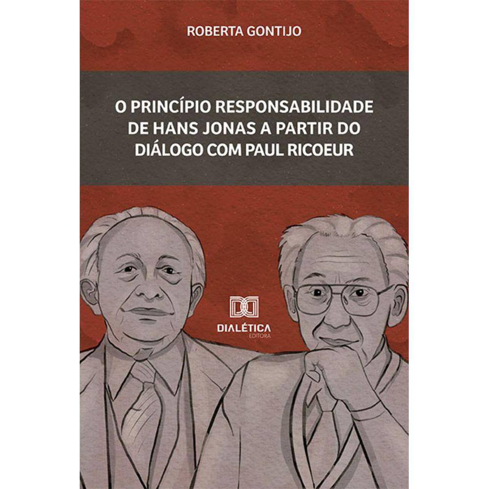 O princípio Responsabilidade de Hans Jonas a partir do diálogo com Paul Ricoeur