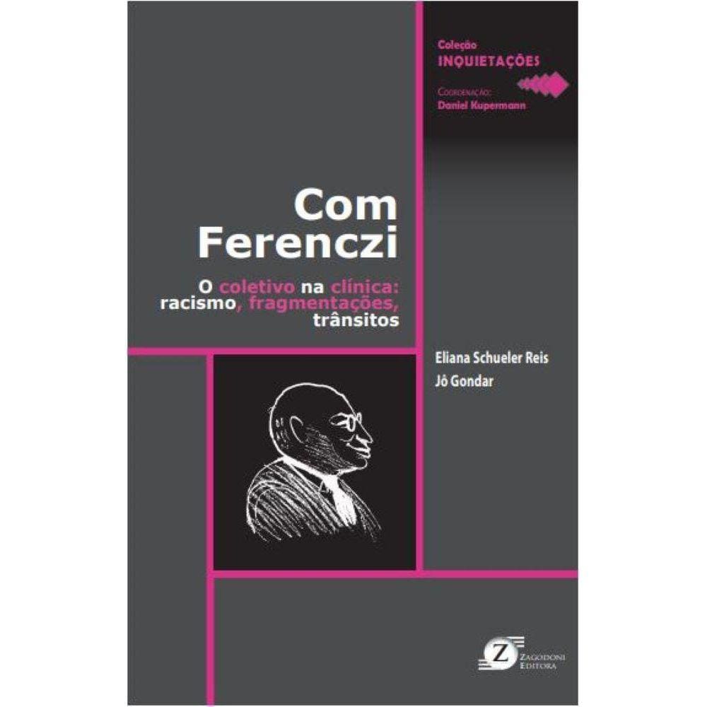 Com Ferenczi – O Coletivo na Clínica Guerra, catástrofe e risco - Racismo, Fragmentações, Trânsitos