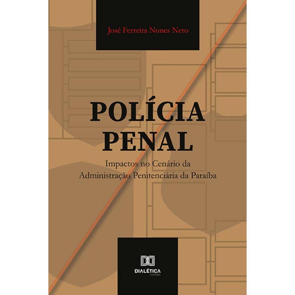 Polícia Penal - Impactos no cenário da Administração Penitenciária da Paraíba