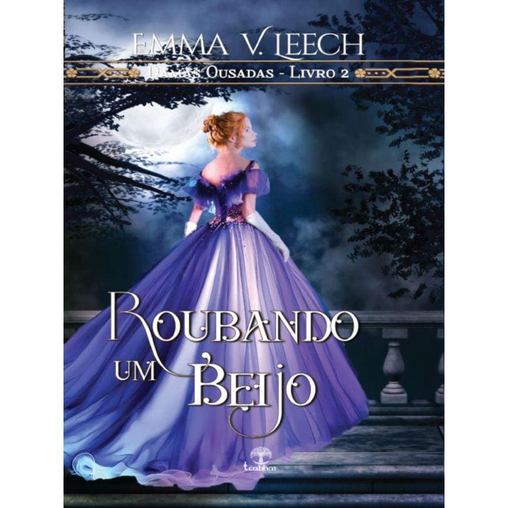 Roubando Um Beijo - Damas Ousadas - Livro 2