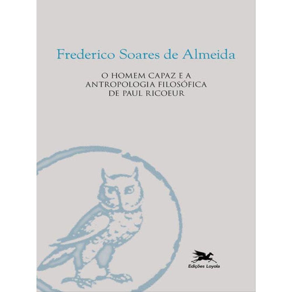 O Homem Capaz E A Antropologia Filosófica De Paul Ricoeur