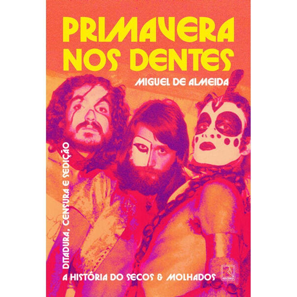 Primavera Nos Dentes: A Histor