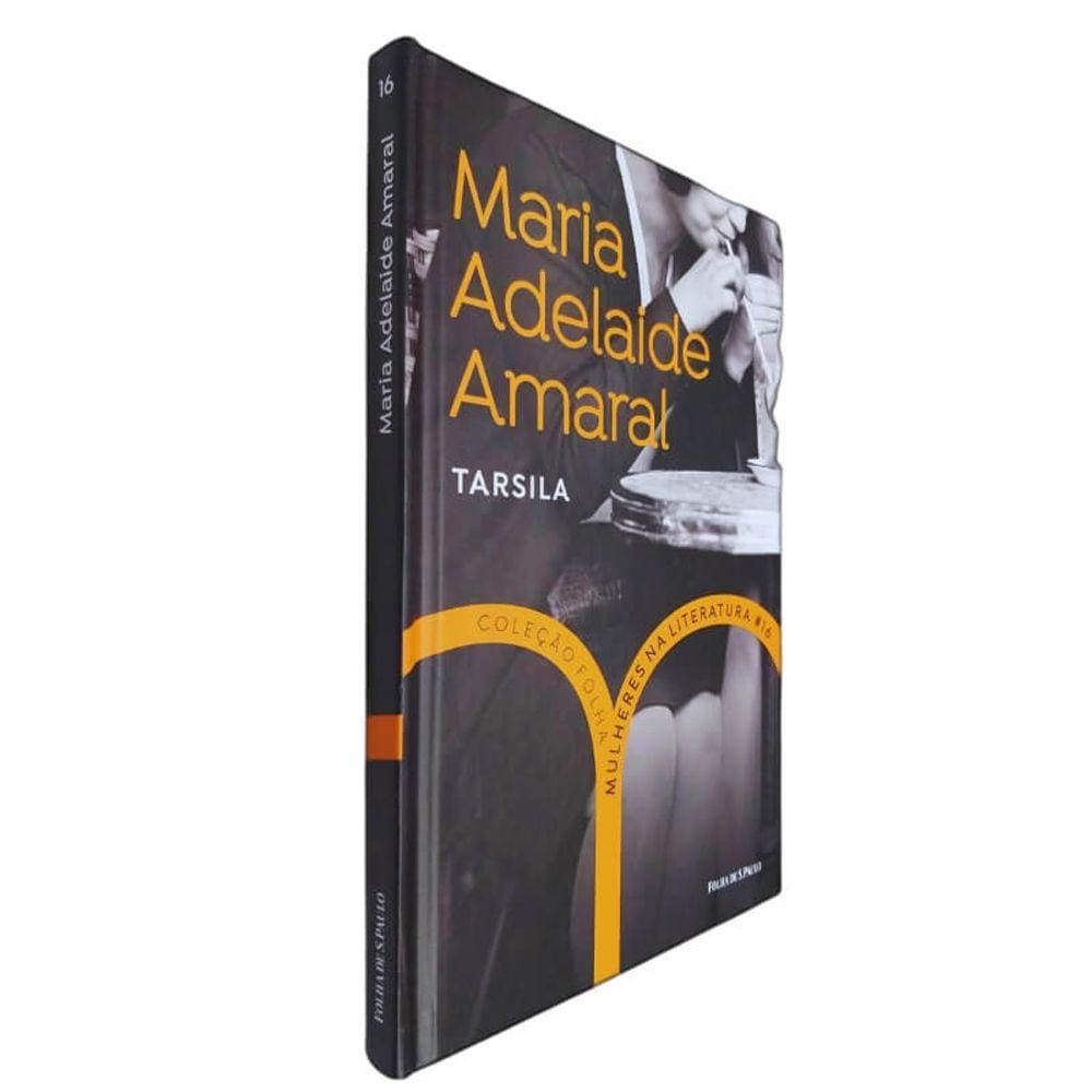 Livro Físico Coleção Folha Mulheres Na Literatura Volume 16 Maria Adelaide Amaral Tarsila
