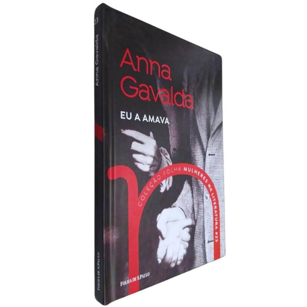 Livro Físico Coleção Folha Mulheres Na Literatura Volume 23 Anna Gavalda Eu a Amava