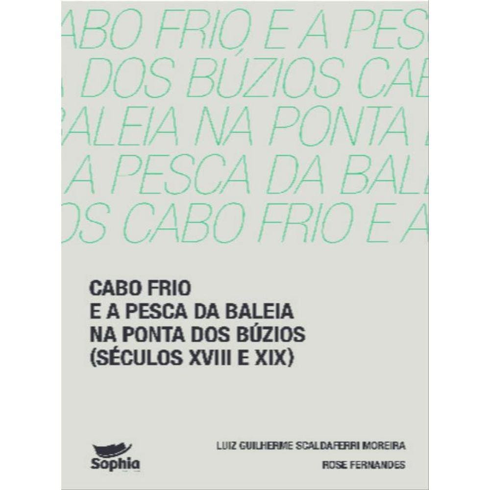 Cabo Frio E A Pesca Da Baleia Na Ponta Dos Búzios – Séculos Xviii E Xix