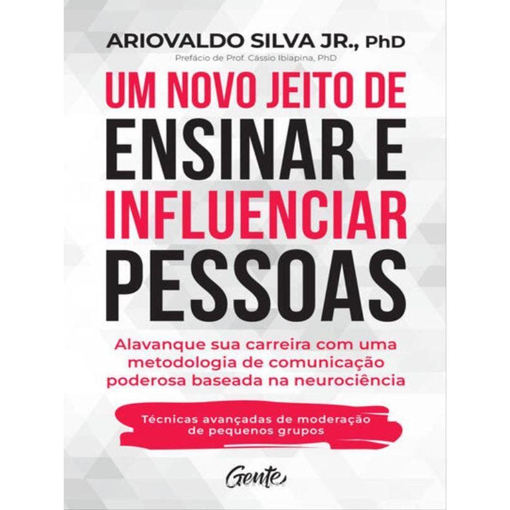 Um Novo Jeito De Ensinar E Influenciar Pessoas
