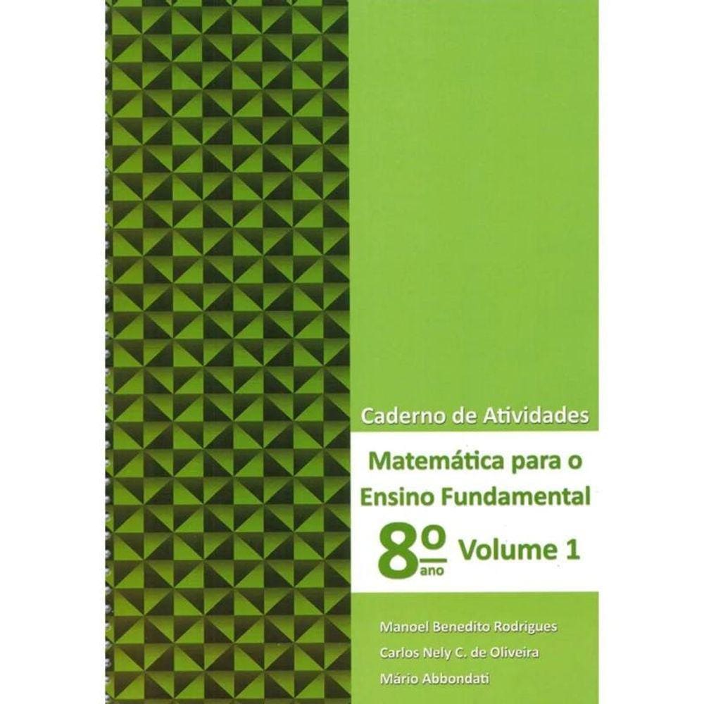 Matemática para o Ensino Fundamental - Caderno de Atividades 8º ano Vol. 1