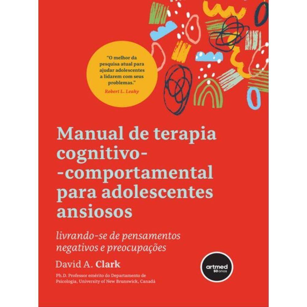 Manual De Terapia Cognitivo-Comportamental Para Adolescentes Ansiosos