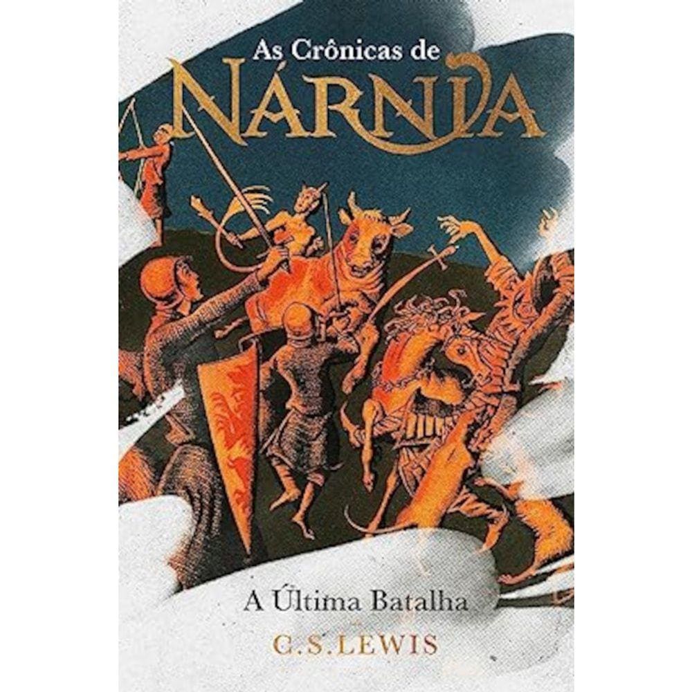 As Crônicas De Nárnia - Edição De Luxo - A Última Batalha
