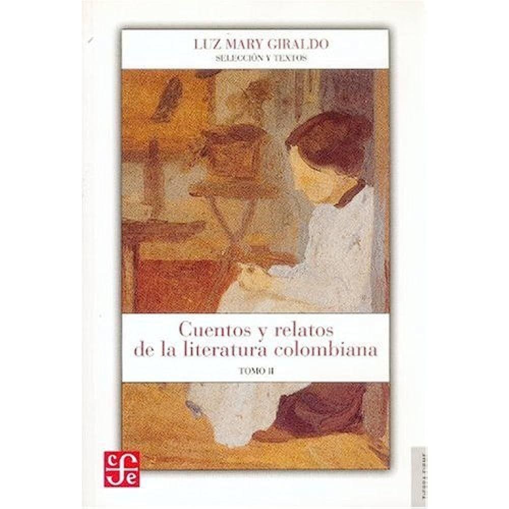 Cuentos Y Relatos De La Literatura Colombiana