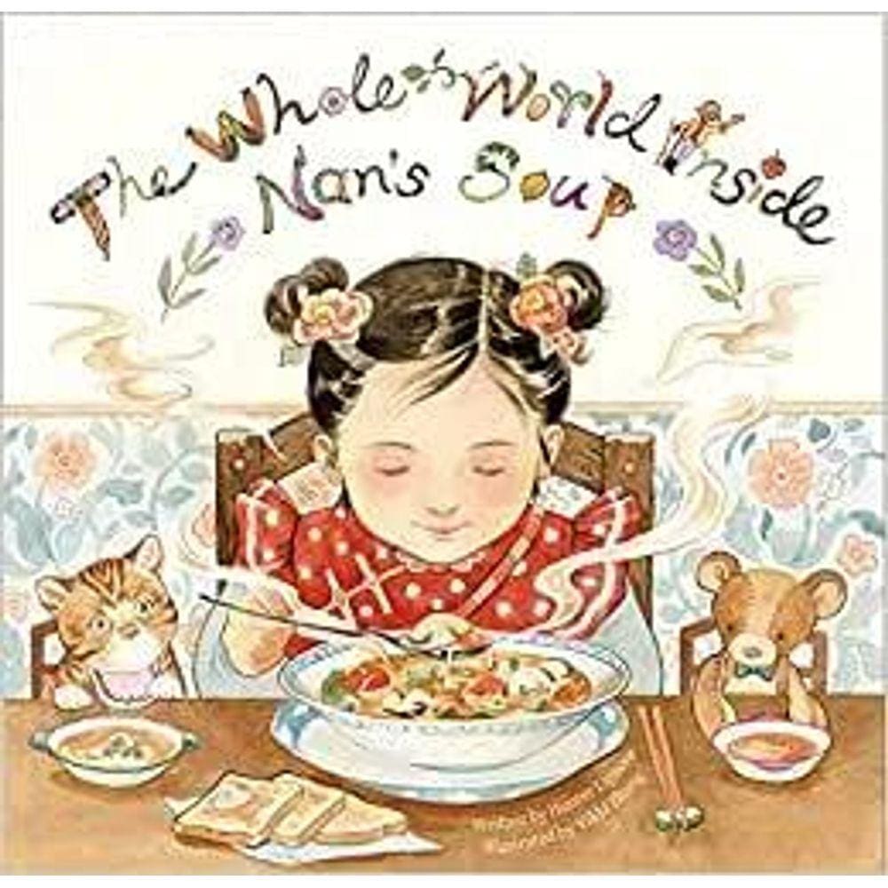 The Whole World Inside Nan S Soup