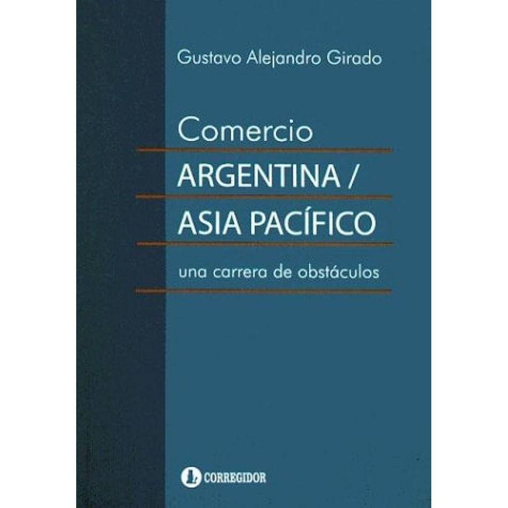 Comercio Argentinaasia Pacífico Una Carrera De Obstáculos