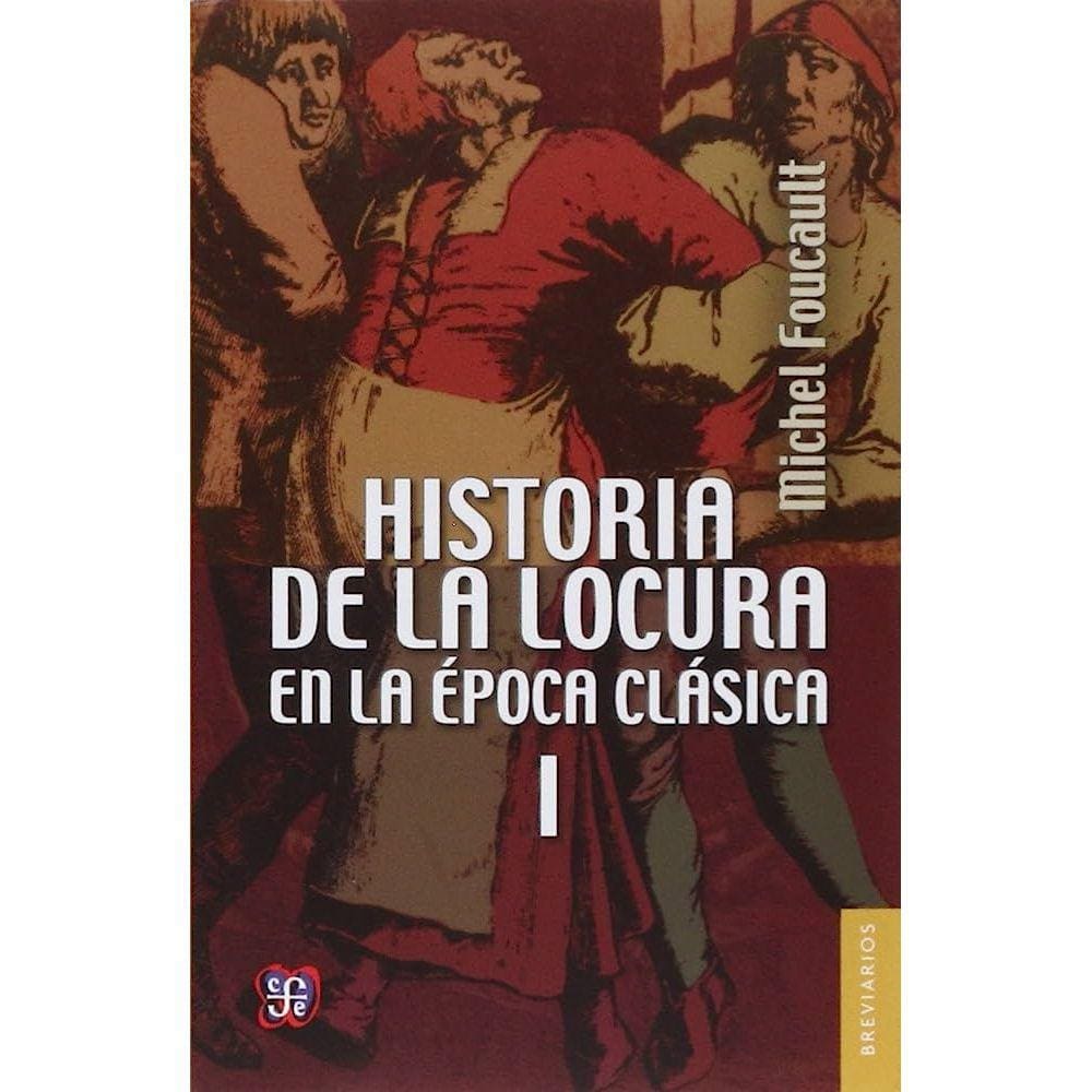 Historia De La Locura En La Época Clásica I