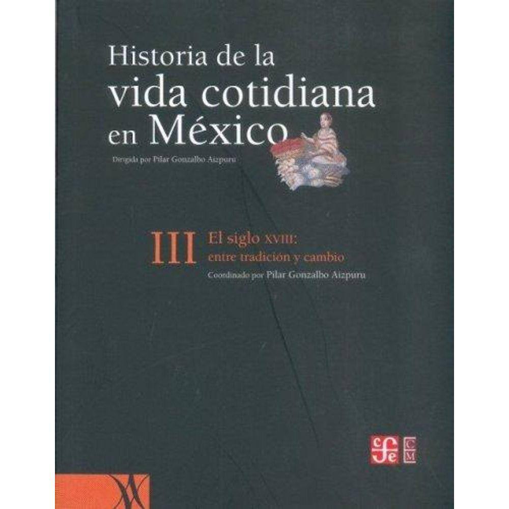 Historia De La Vida Cotidiana En México