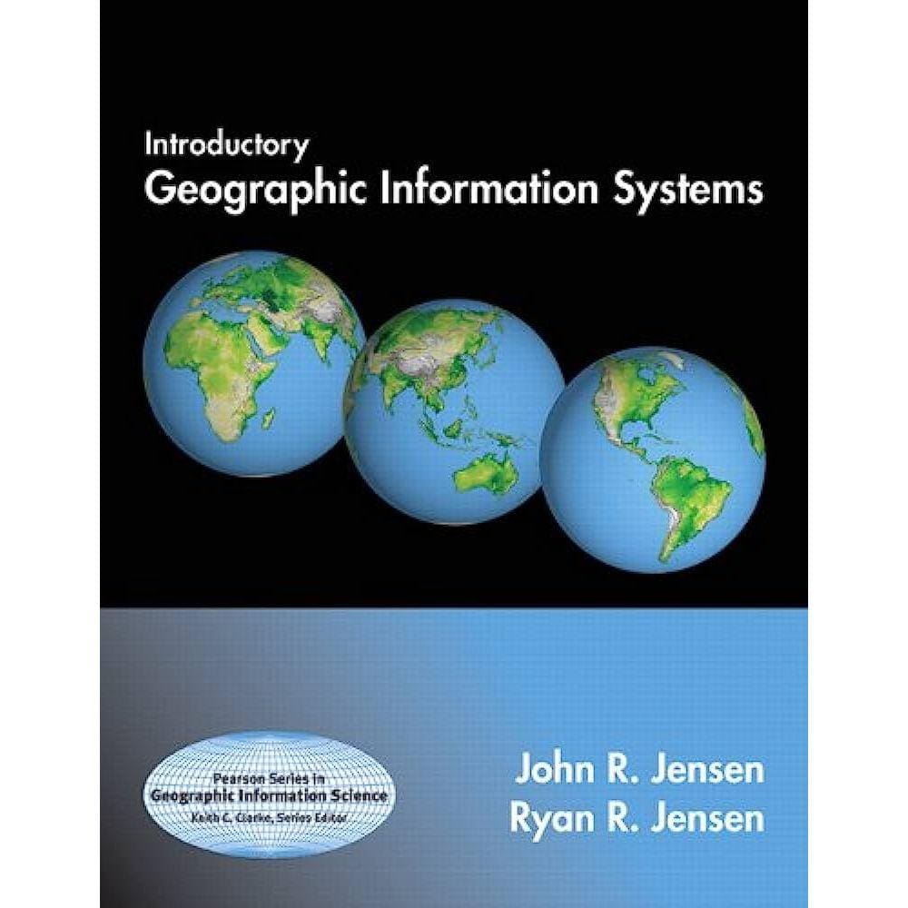 Introductory Geographic Information Systems