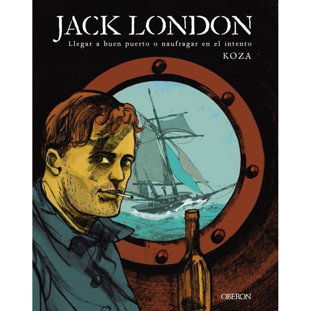 Jack London. Llegar a buen puerto o naufragar en el intento