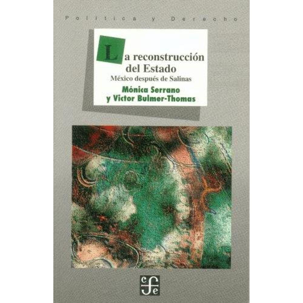 La Reconstrucción Del Estado México Después De Salinas