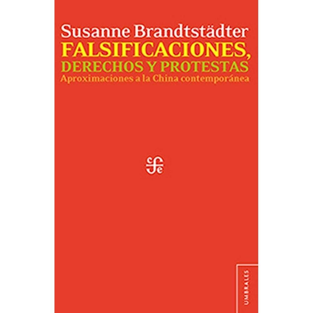 Falsificaciones Derechos Y Protestas Aproximaciones A La China Contemporánea