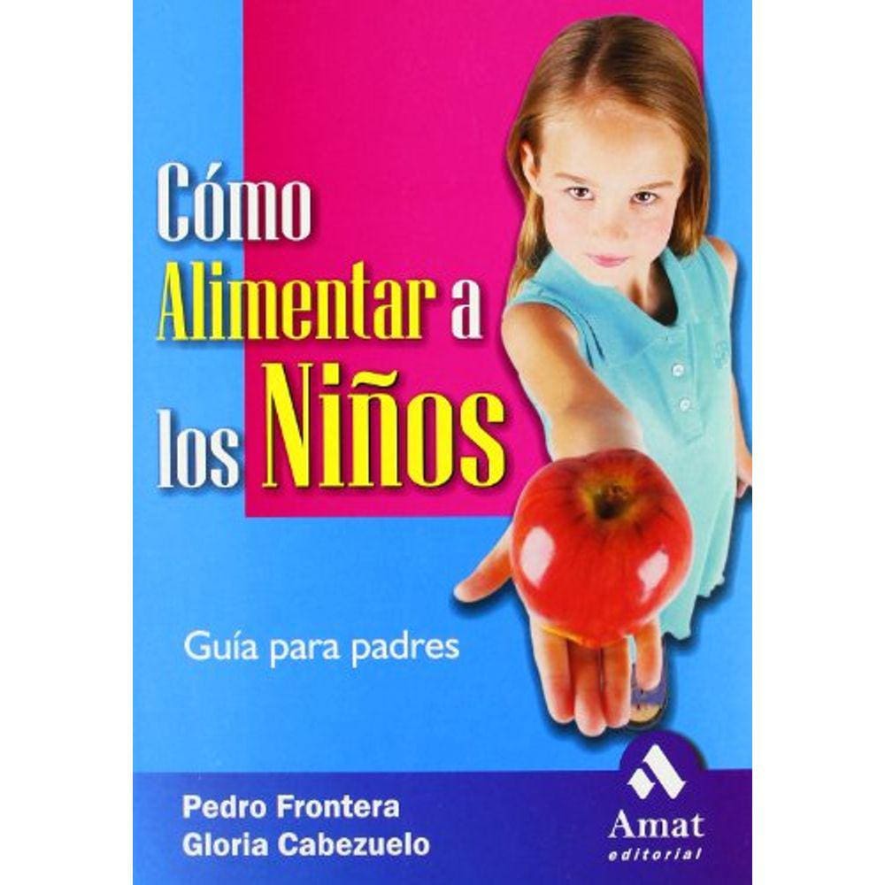 Como Alimentar A Los Ni os Guía Para Padres