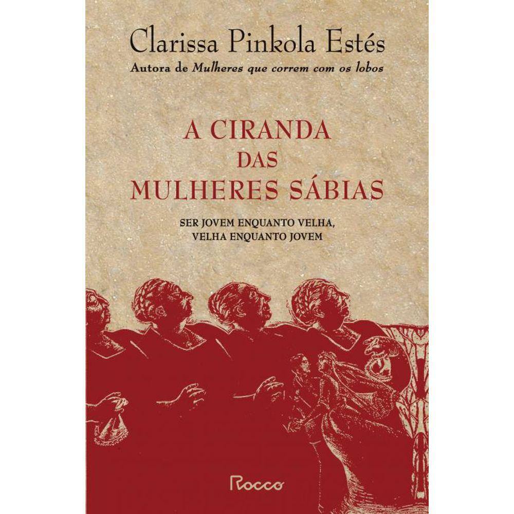 A ciranda das mulheres sábias: Ser jovem enquanto velha, velha enquanto jovem