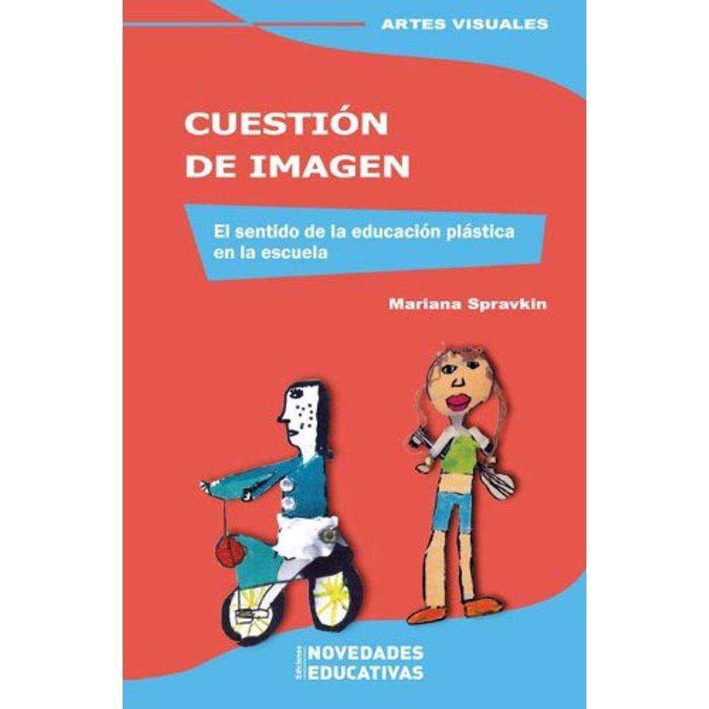 Cuestión De Imagen El Sentido De La Educación Plástica En La Escuela