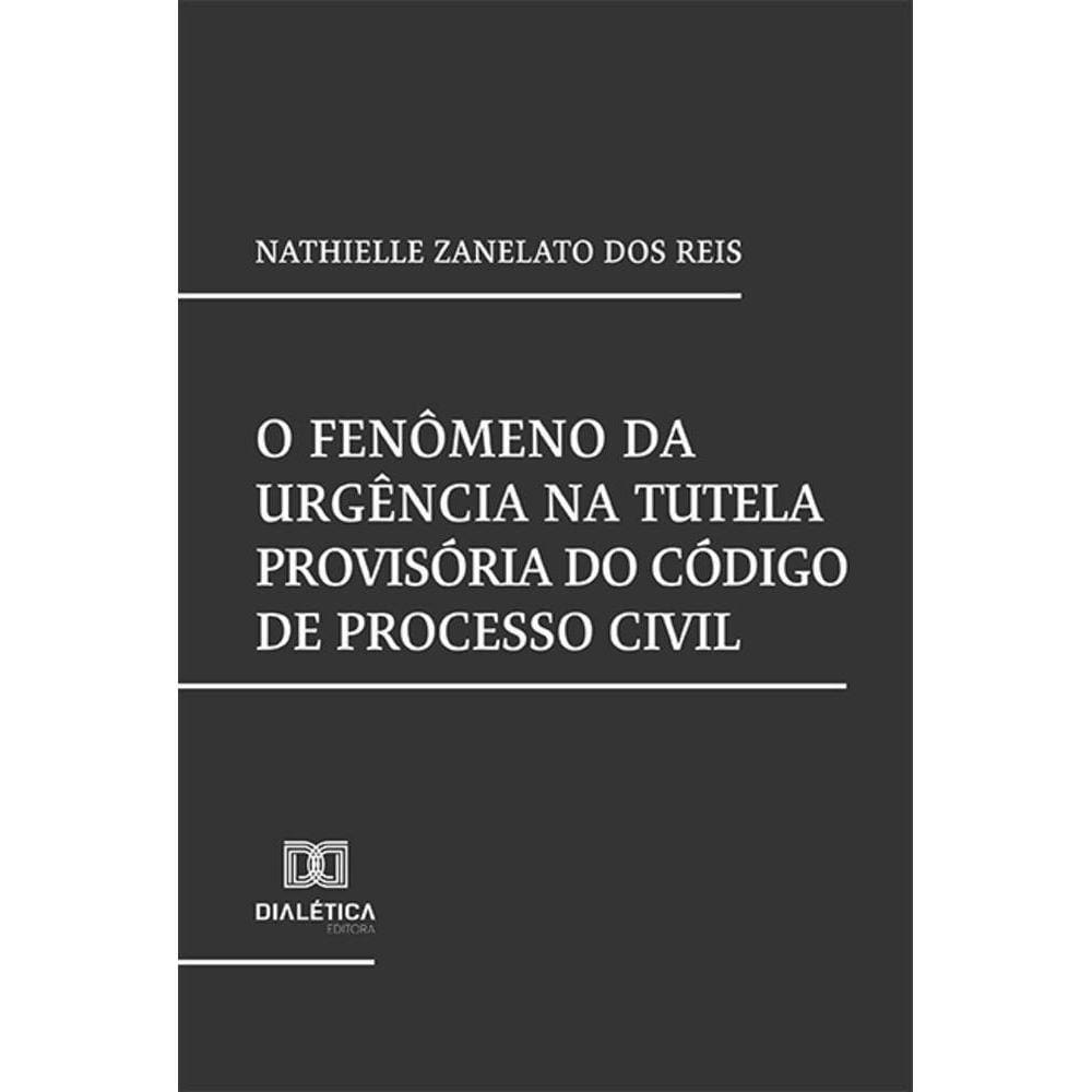 O fenômeno da urgência na Tutela provisória do Código de Processo Civil