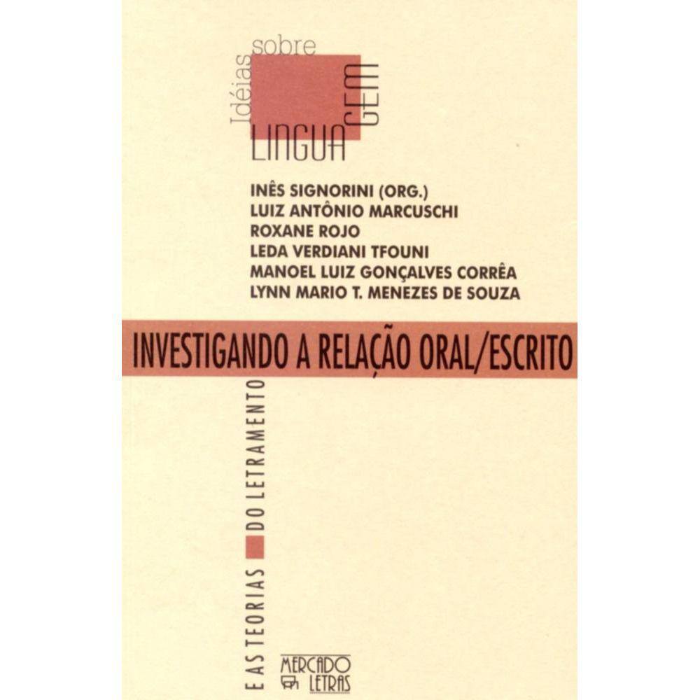 Investigando a relação oral/escrita - E as teorias do letramento