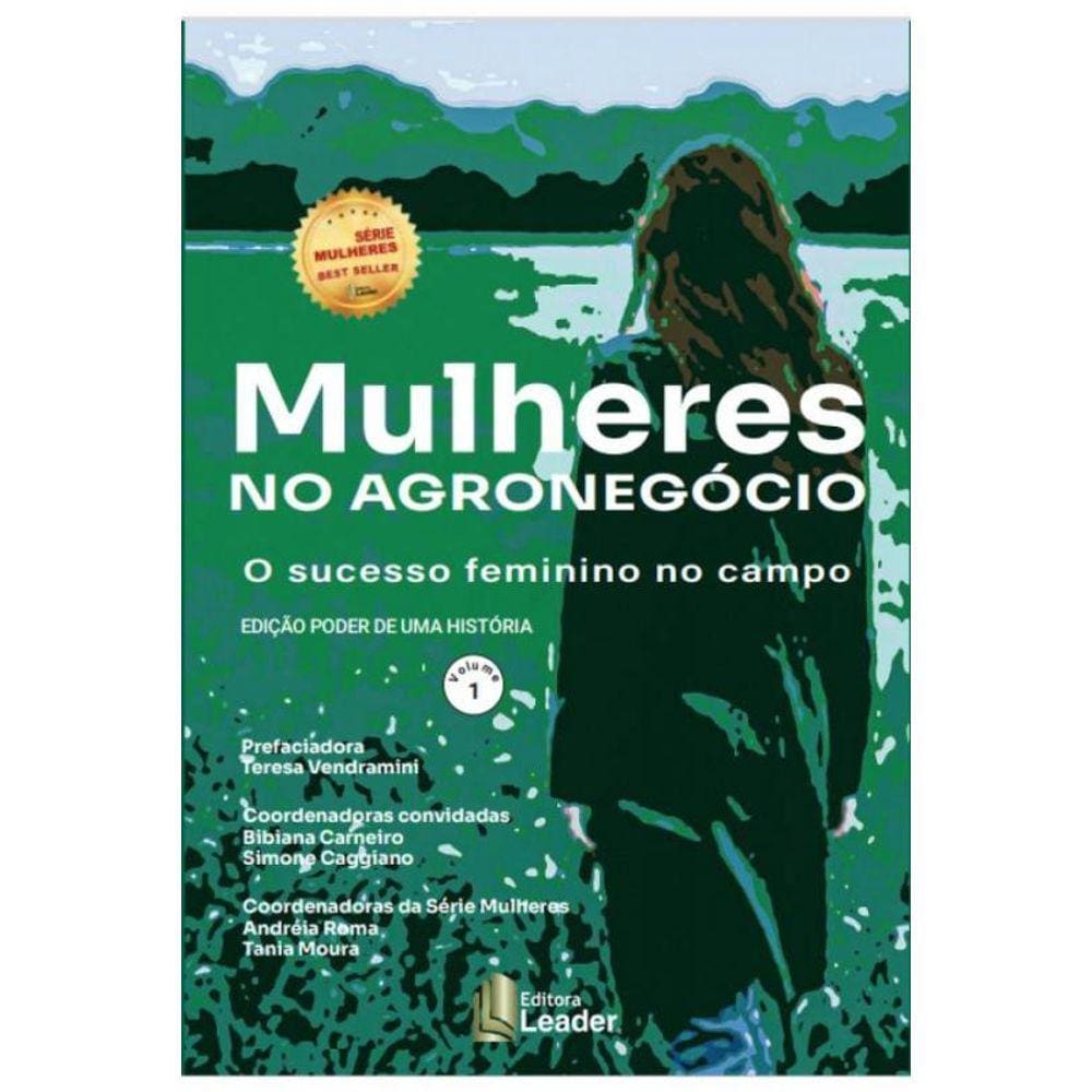 Mulhres No Agronegócio - O Sucesso Feminino No Campo - Vol. 1