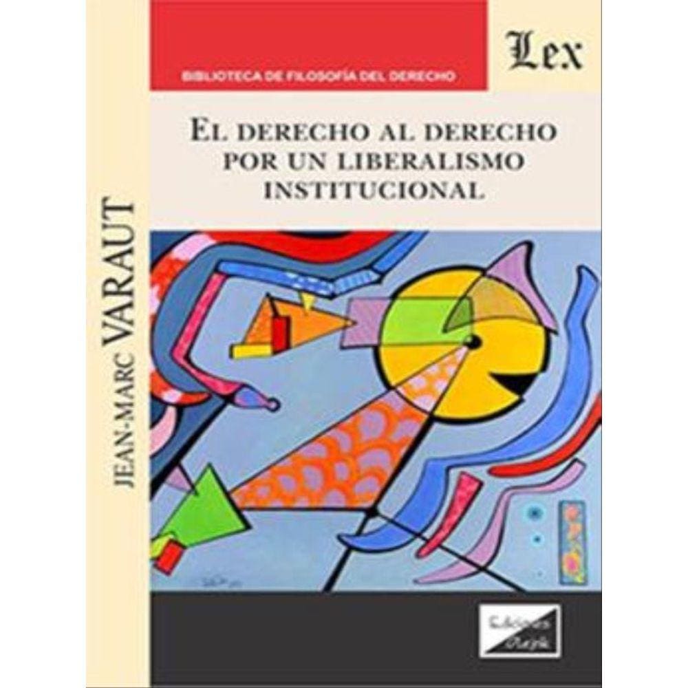 Derecho Al Derecho - Por Un Liberalismo Institucional