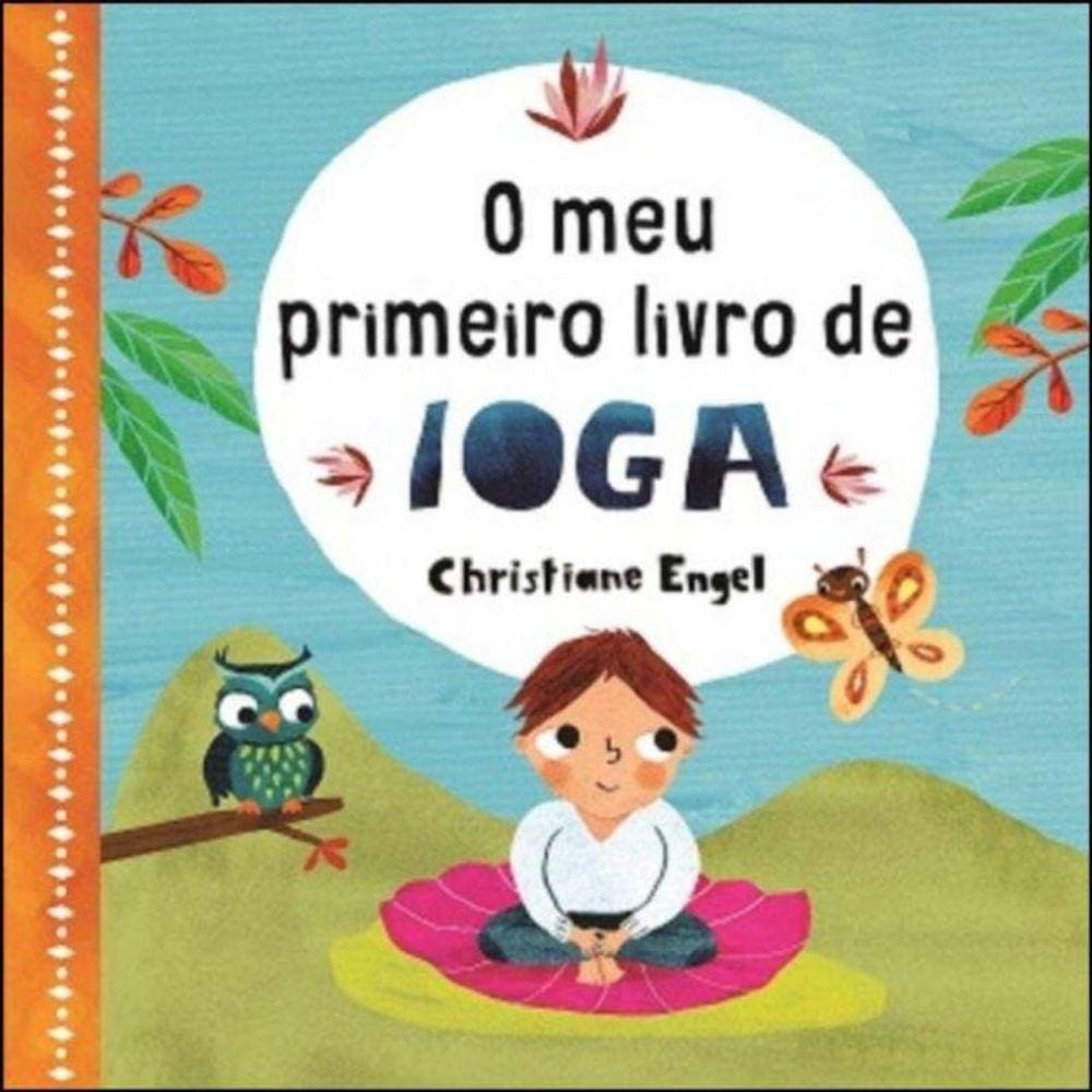 Meu Primeiro Livro De Ioga, O
