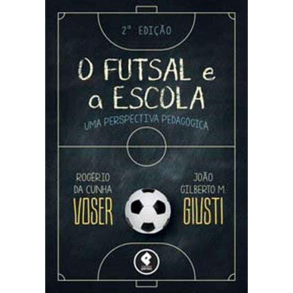 Futsal e a Escola 2Ed., O