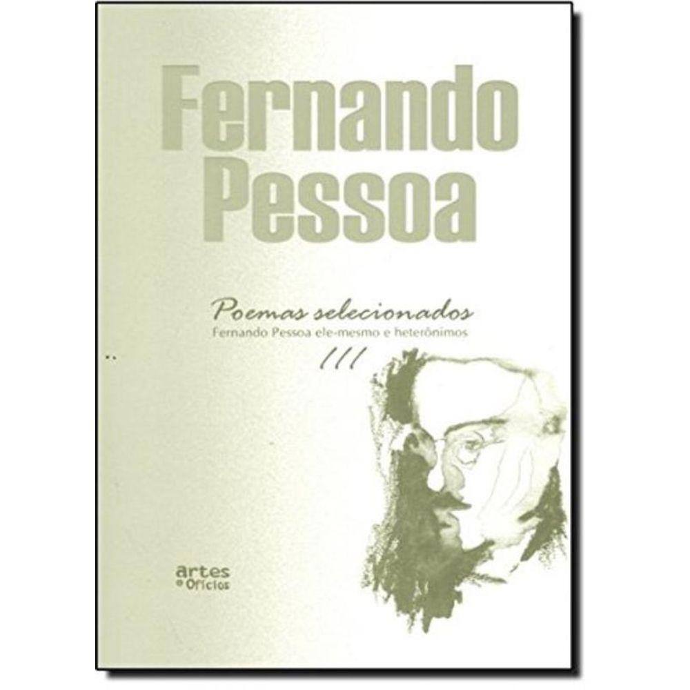 Poemas Selecionados: Fernando Pessoa Ele-Mesmo E H