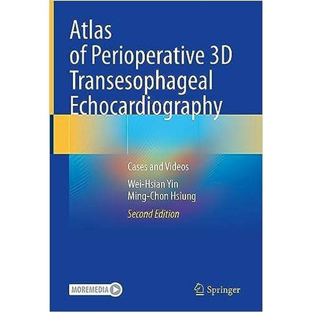 Atlas Of Perioperative 3D Transesophageal Echocardiography