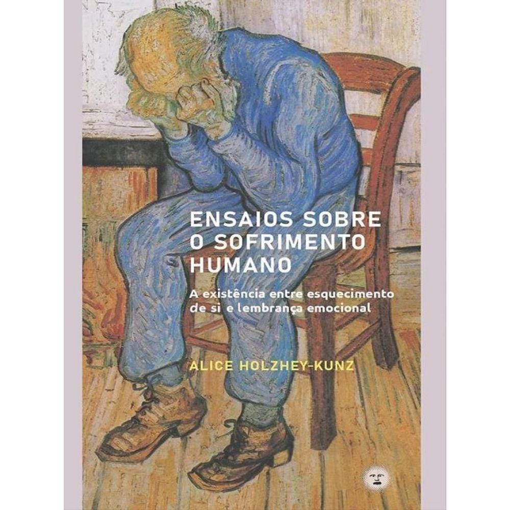 Ensaios Sobre O Sofrimento Humano