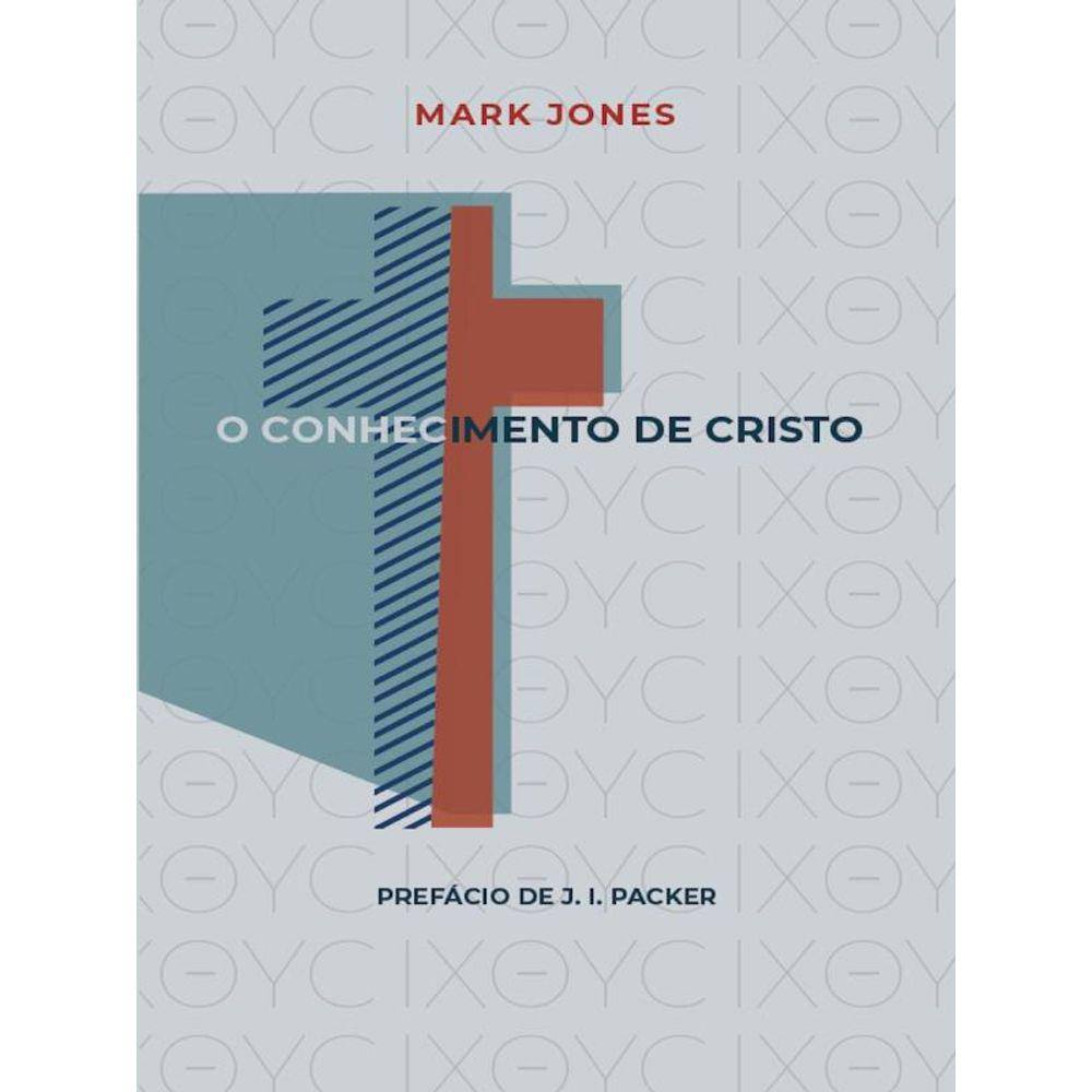 O Conhecimento De Cristo