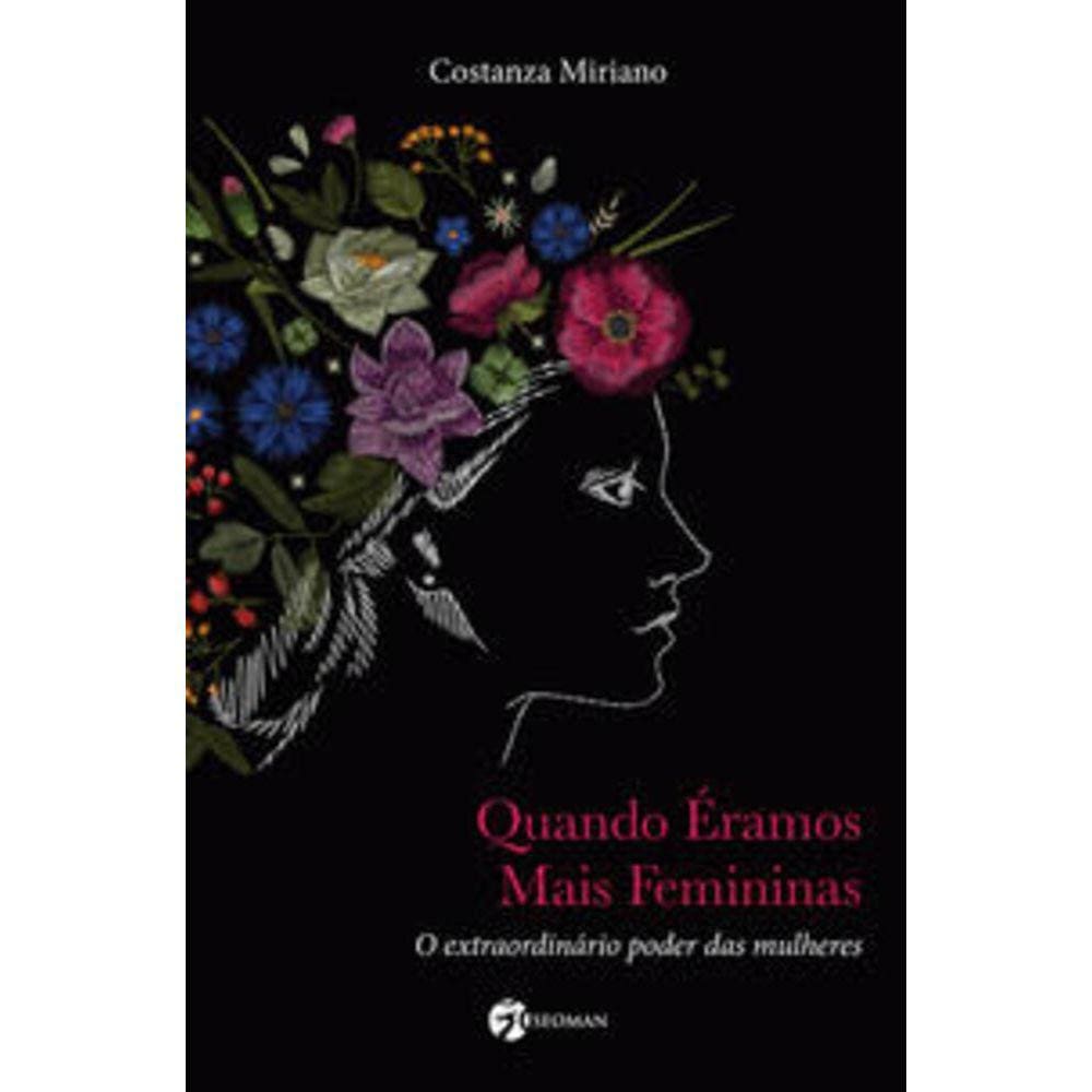 Quando Eramos Mais Femininas - O extraordinário poder das muheres