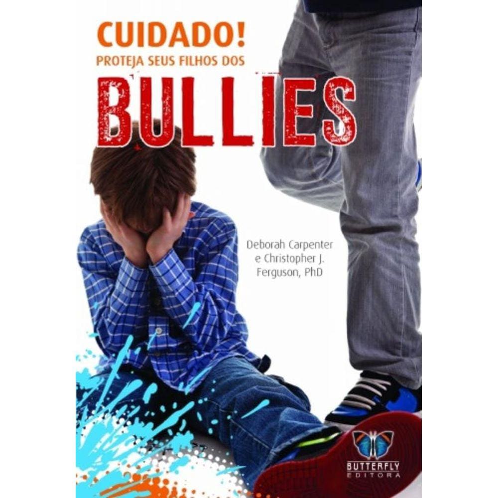 Cuidado! Proteja Seus Filhos Dos Bullies